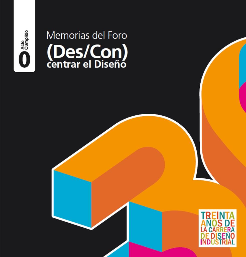 2010 - Memorias Foro (Des/Con) Centrar el Diseño